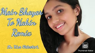 Hey guys, kim here! dj aqeel & mohit recreation of main shayar to
nahin is amazing ! so, here's presenting before you a video song that
i have performed. don...