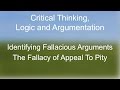 Critical Thinking: The Fallacy of Appeal to Pity