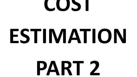 COST ESTIMATION PART 2