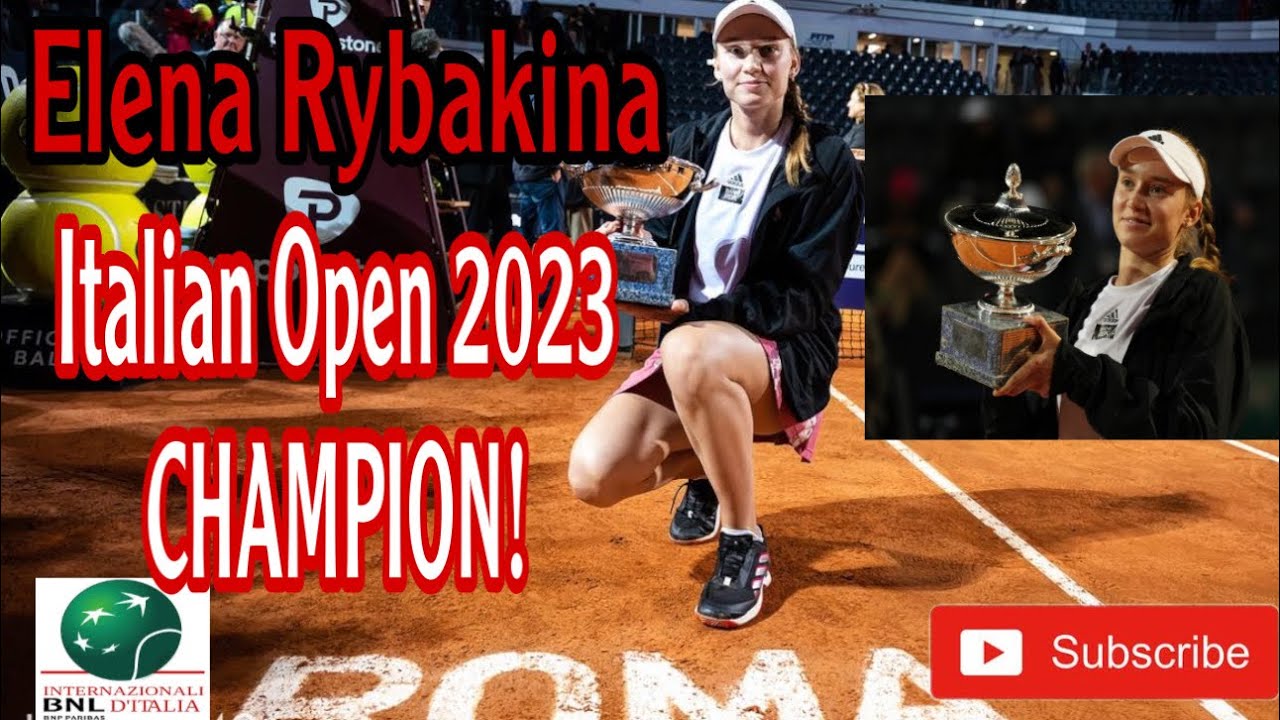 ELENA RYBAKINA, ITALIAN OPEN 2023 CHAMPION! 