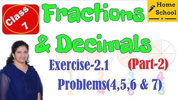Fractions & Decimals| Part-2| Class 7|Exercise-2.1|Problems(4,5,6 & 7) |Mathematics| NCERT / CBSE