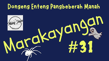 MARAKAYANGAN 31, Dongeng Enteng Mang Jaya, Carita Sunda @MangJayaOfficial
