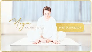 SOIN D'ANCRAGE - Yoga du Nouveau Monde - 26 fév. 2024