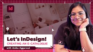 Let’s InDesign: Creating an E-Catalogue with Anika Aggarwal