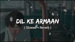 DIL KE ARMAAN [slowed & reverb ] || Rapkid Arfat || lofi song