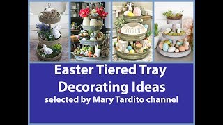 Easter Tiered Tray Decorating Ideas – Spring Decor Ideas with Trays - Spring Vignettes