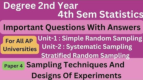 Degree 4th sem statistics paper 4 imp with answers *Sampling Techniques And Design Of Experiments*