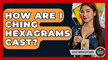 How Are I Ching Hexagrams Cast? - Occult Origins Explained