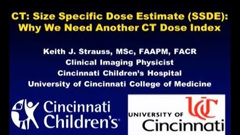 CT Size Specific Dose Estimate SSDE - Why We Need Another CT Dose Index