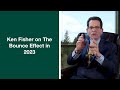 Fisher investments founder ken fisher gives an update on the bounce effect in 2023