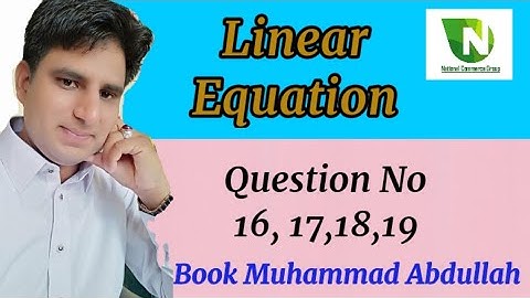 Linear Equation Question no 16,17,18,19 by Asim Fareed|Muhammad Abdullah Ch No 6|class 11|Miana Thub