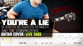 You're a lie | Slash Feat. Myles Kennedy And The Conspirators | guitar cover with solo + live tabs