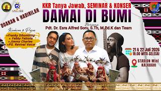 #2 KKR TANYA JAWAB & KONSER 'DAMAI DIBUMI' || ALOR , 21-22 JULI 2026 || Pdt. Esra A. Soru