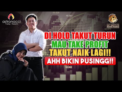 DILEMA TRADER PEMULA: TAKE PROFIT ATAU DI HOLD? PUSING!!