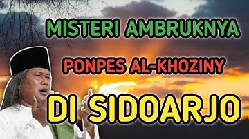 MISTERI AMBRUKNYA PONPES AL-KHOZINY DI SIDOARJO #gusmuwaffiq #gusmuwafiqterbaru2025 #gusmuwafiq
