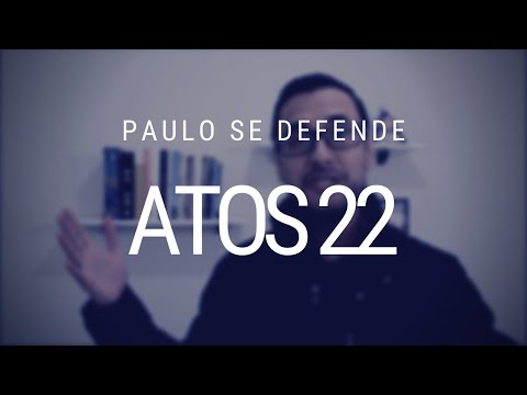 Estudo de Atos dos Apóstolos - Capítulo 22