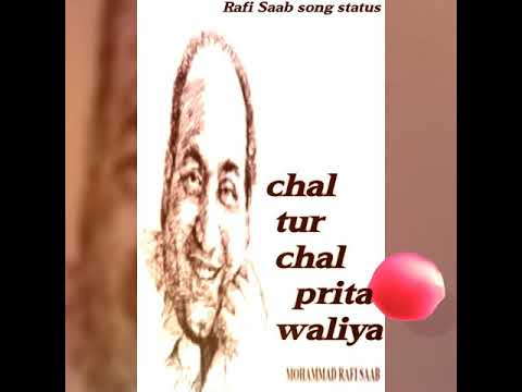 Chal tur chal prita waliya rafi Saab song status