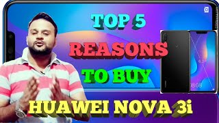 5 REASONS TO BUY HUAWEI NOVA 3i || TECHNO VEXER