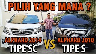 Alphard 2014 Tipe SC VS Alphard 2010 Tipe S