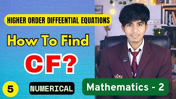 How to Find CF? | Higher Order Differential Equations | Mathematics - 2 RGPV |