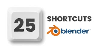 25 Shortcuts for Beginners Blender 3.3 