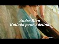Andre Rieu  - Ballada pour Adelina