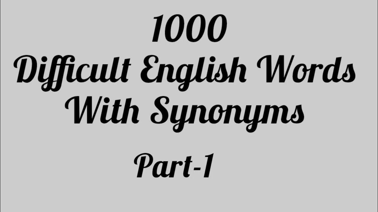 1000-difficult-words-with-synonyms-english-vocabulary-part-1-youtube