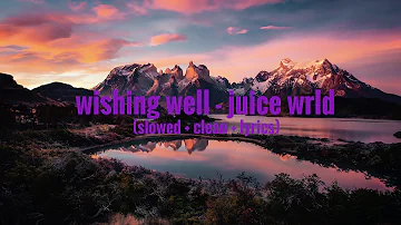 Juice WRLD - Wishing Well (slowed + clean + lyrics)