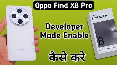 Oppo Find X8 Pro developer option kaise laye, how to activate developer mode in oppo, enable develop