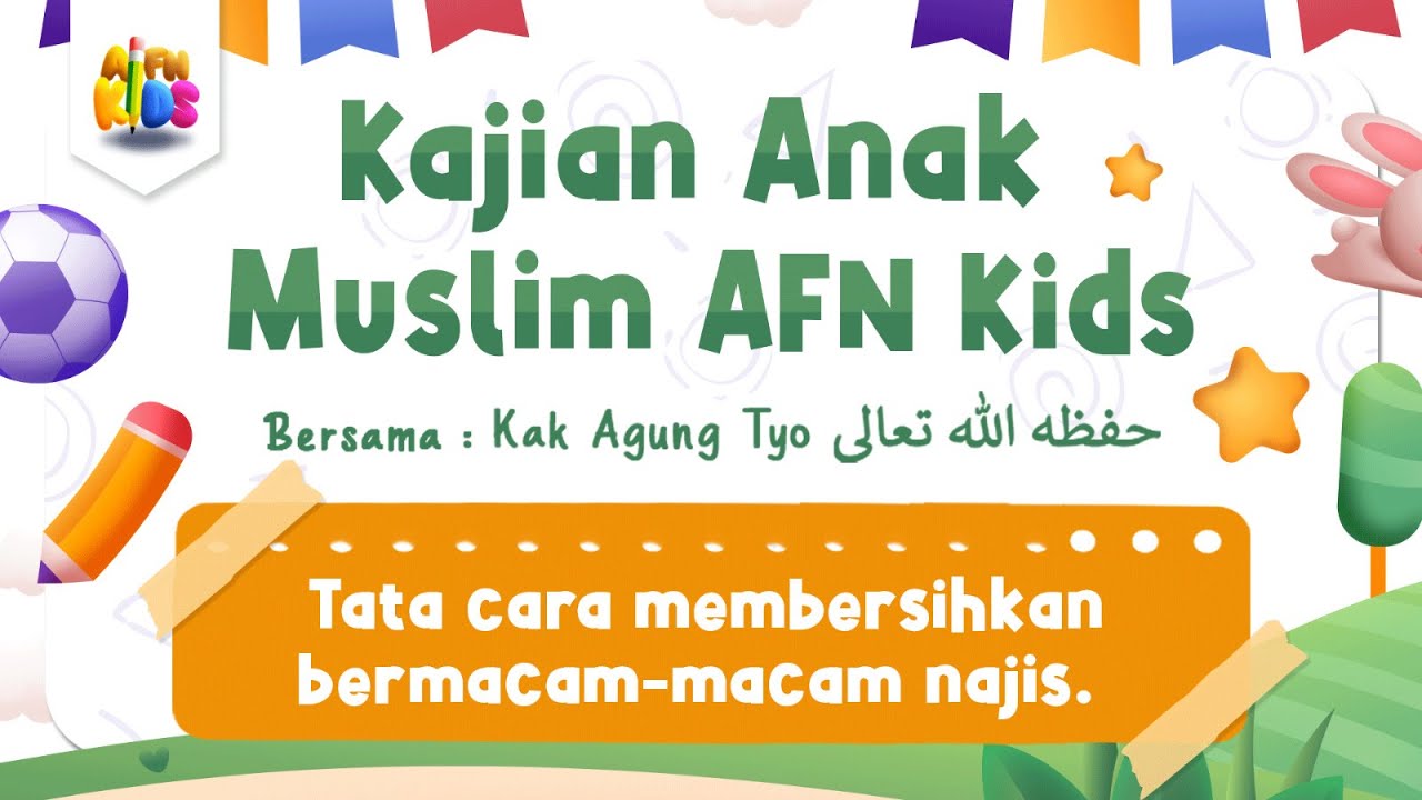 ⁣Kajian Anak Muslim #36 | cara membersihkan najis (Kitab Al Wajiz) - Kak Agung Tyo