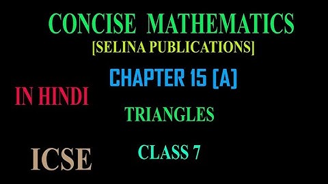 CLASS 7 || ICSE || CHAPTER 15: TRIANGLES || EX: 15 [A] ||