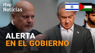 ISRAEL: TEME que LA HAYA emita ÓRDENES de DETENCIÓN contra NETANYAHU y otros ALTOS CARGOS | RTVE