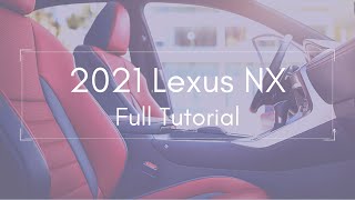 2021 Lexus NX Full Tutorial   Deep Dive