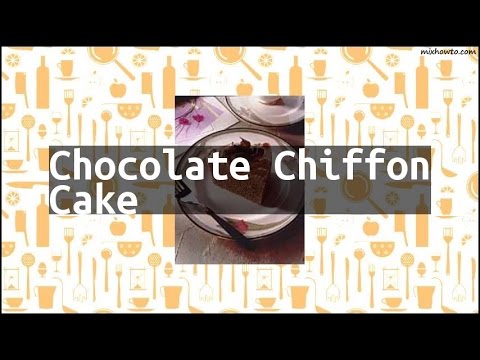 Recipe Chocolate Chiffon Cake