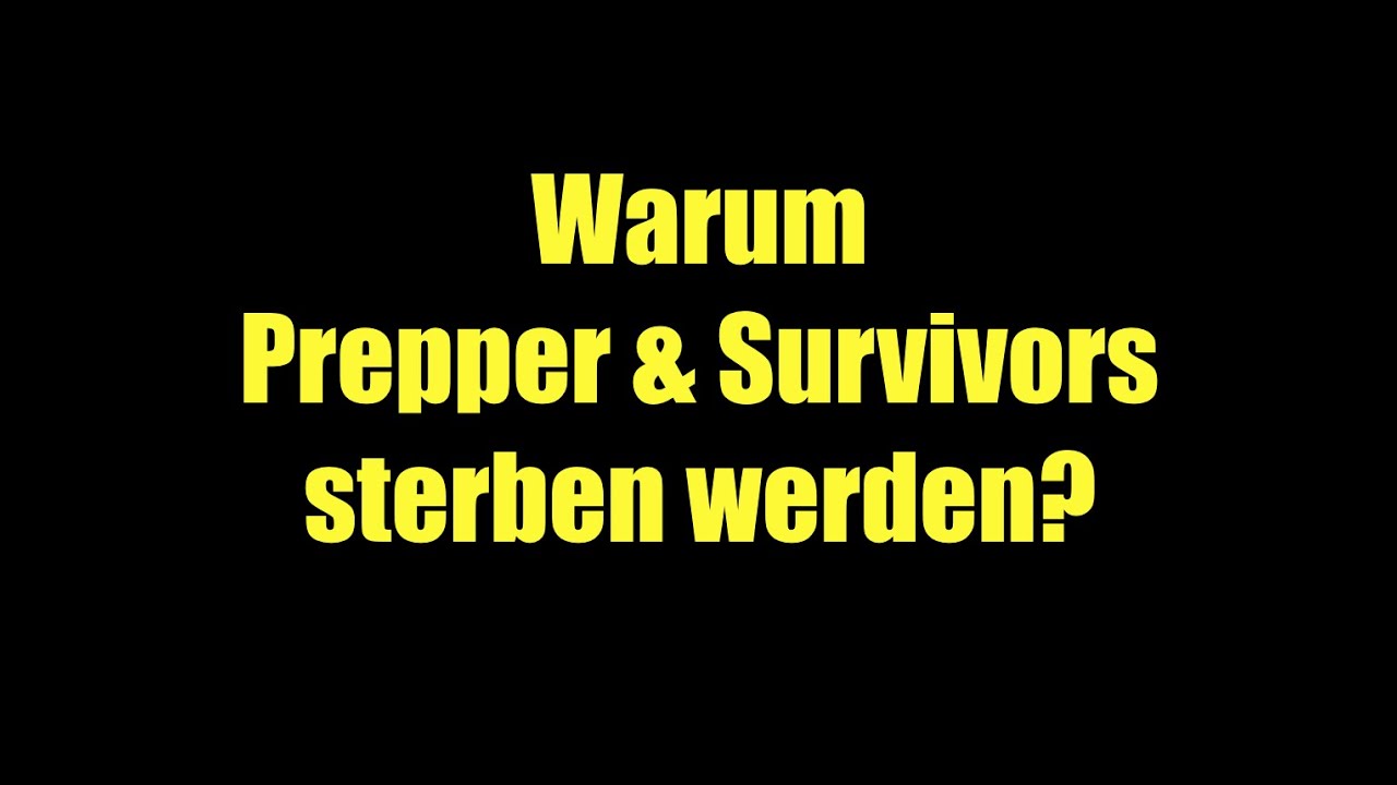 Warum Prepper Survivors Sterben Werden Youtube