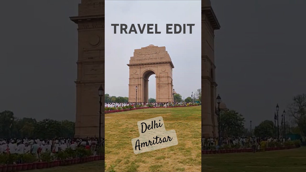 Delhi Amritsar Travel Edit