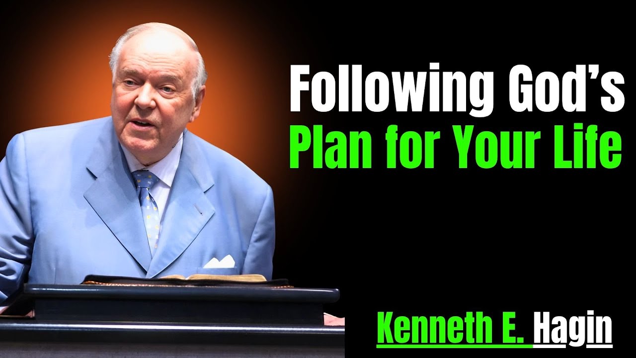 God’s Plan for Your Life | BY KENNETH E. HAGIN - YouTube