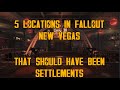 5 locations in fallout new vegas that should have been settlements