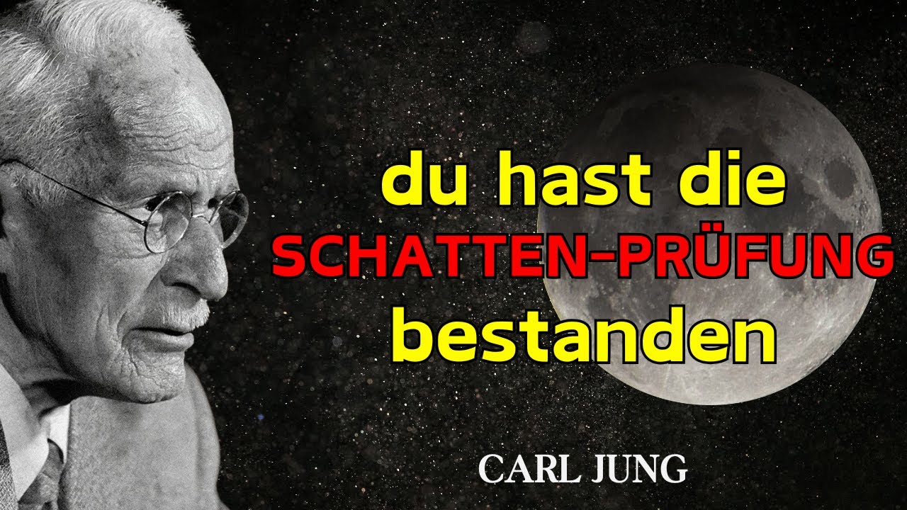 Du siehst es JETZT, weil du die letzte SCHATTEN-PRÜFUNG bestanden hast – Carl Jung