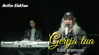 Gereja tua - Pambers (Cover by Eddi pramono)