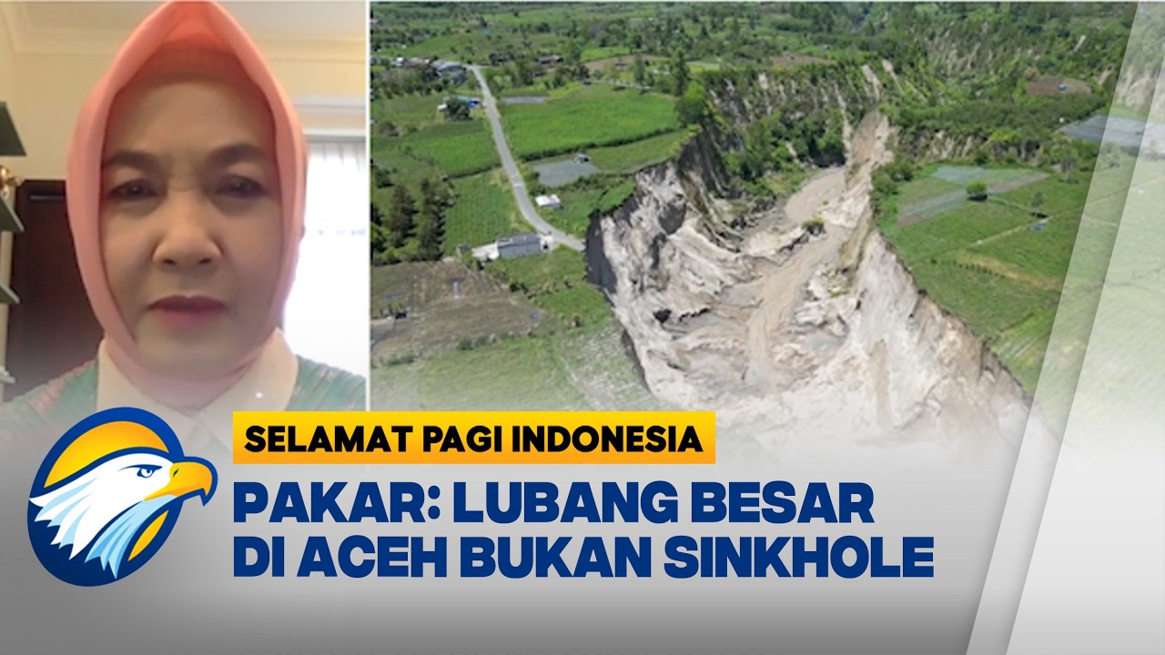 Ternyata Lubang Raksasa di Aceh Bukan Sinkhole, Ini Penjelasan Pakar - [Selamat Pagi Indonesia]