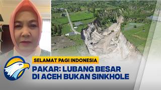 Download Lagu Ternyata Lubang Raksasa di Aceh Bukan Sinkhole, Ini Penjelasan Pakar - [Selamat Pagi Indonesia] MP3