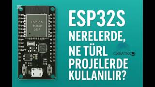 Esp32S Nerelerde, Ne Tür Projeler İçin Kullanılır?