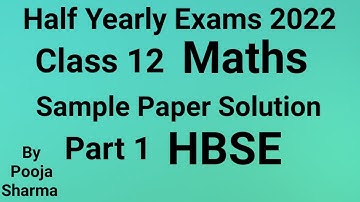 Class 12 || HBSE Half Yearly Sample Paper Solution 2022-23 || Maths || Part 1 ||