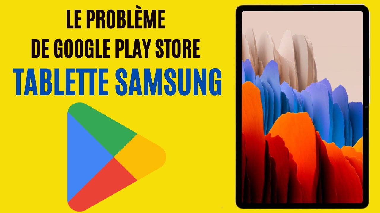 Comment réinstaller Google Play Store supprimé sur une Tablette Samsung