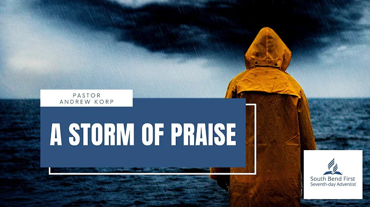 A Storm of Praise By Pastor Andrew Korp