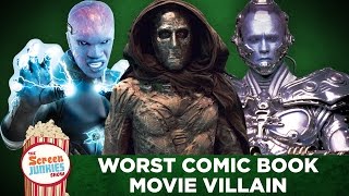 The Worst Comic Book Movie Villain Ever!