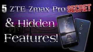 5 Secret & Hidden ZTE Zmax Pro Features