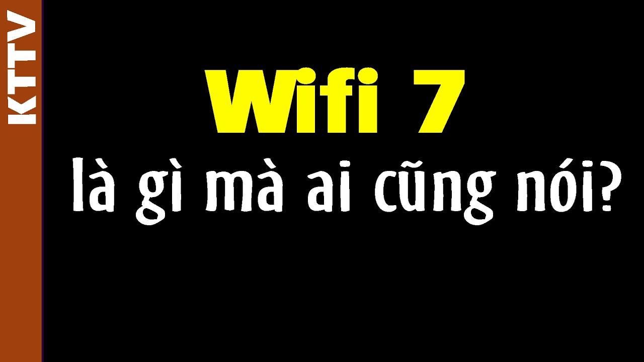 Tại sao Wifi 7 sẽ thay đổi cuộc sống tương lai?