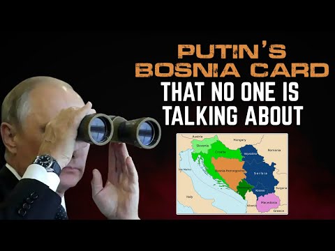 Putin is quietly playing the Bosnia card